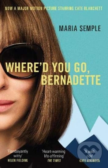 Kniha: Where'd You Go, Bernadette (Maria Semple). W&N, 2019 Kniha: Where'd You Go, Bernadette (Maria Semple). W&N, 2019