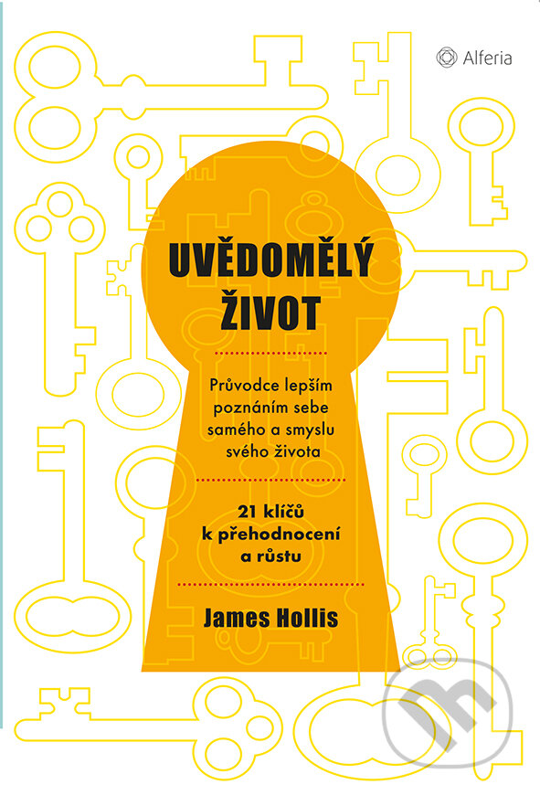 E-kniha: Uvědomělý život (James Hollis). Grada, 2019 E-kniha: Uvědomělý život (James Hollis). Grada, 2019