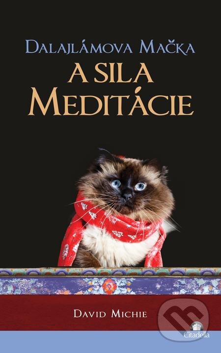 E-kniha: Dalajlámova mačka a sila meditácie (David Michie). Citadella, 2016 E-kniha: Dalajlámova mačka a sila meditácie (David Michie). Citadella, 2016