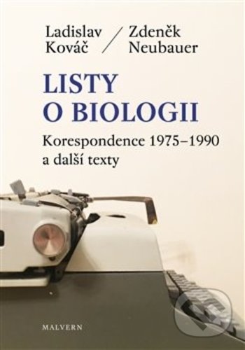 Kniha: Listy o biologii (Ladislav Kováč). Malvern, 2019 Kniha: Listy o biologii (Ladislav Kováč). Malvern, 2019
