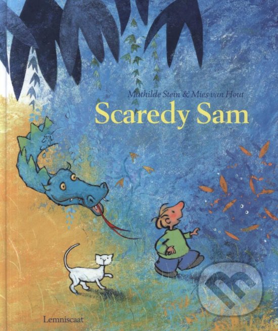 Kniha: Scaredy Sam (Mathilde Stein a Mies van Hout). , 2018 Kniha: Scaredy Sam (Mathilde Stein a Mies van Hout). , 2018