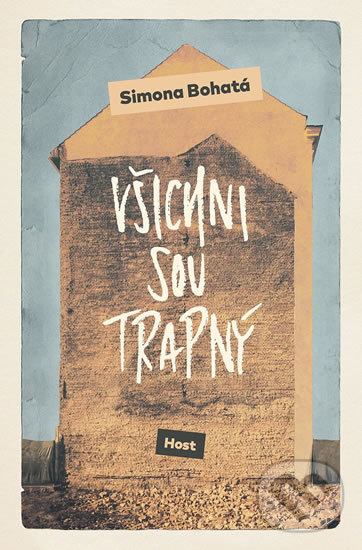 Kniha: Všichni sou trapný (Simona Bohatá). Host, 2019 Kniha: Všichni sou trapný (Simona Bohatá). Host, 2019
