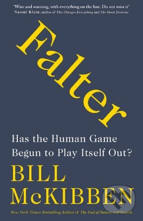 Kniha: Falter (Bill McKibben). Headline Book, 2019 Kniha: Falter (Bill McKibben). Headline Book, 2019