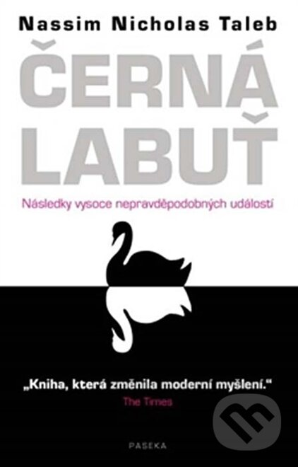 E-kniha: Černá labuť (Nassim Nicholas Taleb). Paseka, 2011 E-kniha: Černá labuť (Nassim Nicholas Taleb). Paseka, 2011