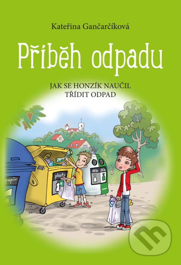 E-kniha: Příběh odpadu (Kateřina Gančarčíková). Edika, 2018 E-kniha: Příběh odpadu (Kateřina Gančarčíková). Edika, 2018