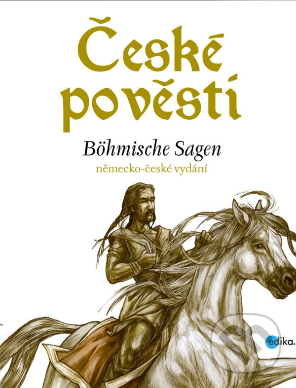 E-kniha: České pověsti / Böhmische Sagen (Eva Mrázková). Edika, 2018 E-kniha: České pověsti / Böhmische Sagen (Eva Mrázková). Edika, 2018
