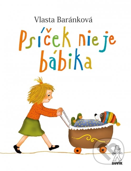 Kniha: Psíček nie je bábika (Vlasta Baránková). Buvik, 2019 Kniha: Psíček nie je bábika (Vlasta Baránková). Buvik, 2019