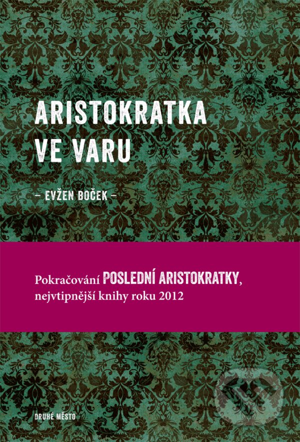 E-kniha: Aristokratka ve varu (Evžen Boček). Druhé město, 2013 E-kniha: Aristokratka ve varu (Evžen Boček). Druhé město, 2013