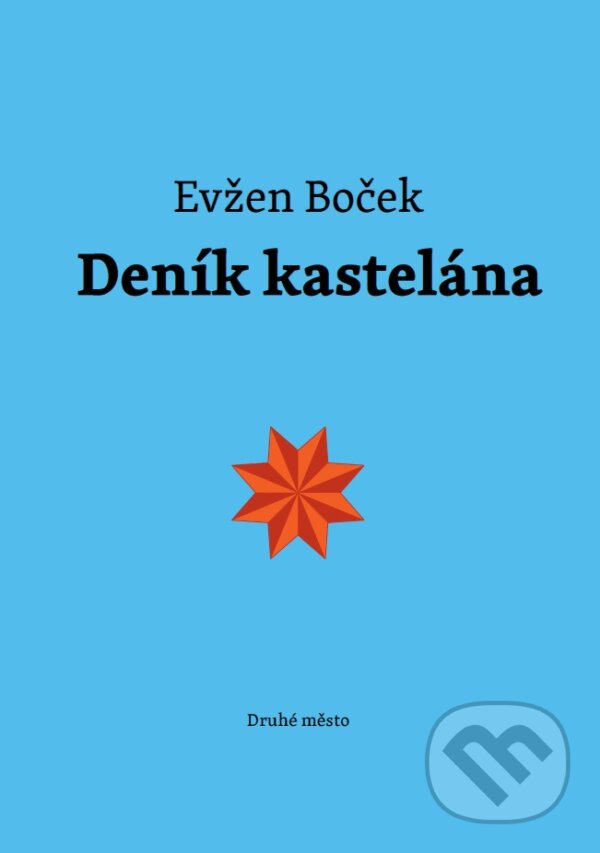 E-kniha: Deník kastelána (Evžen Boček). Druhé město, 2014 E-kniha: Deník kastelána (Evžen Boček). Druhé město, 2014