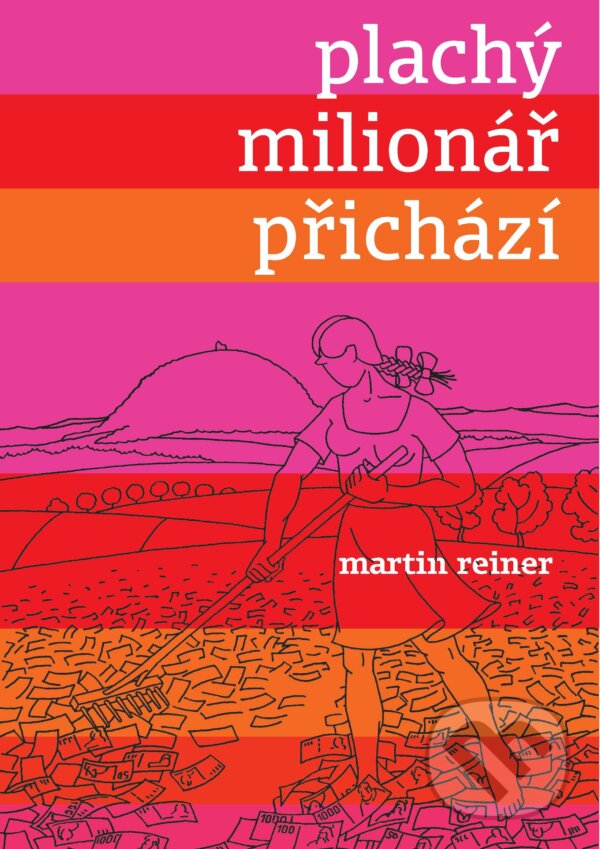 E-kniha: Plachý milionář přichází (Martin Reiner). Druhé město, 2008 E-kniha: Plachý milionář přichází (Martin Reiner). Druhé město, 2008