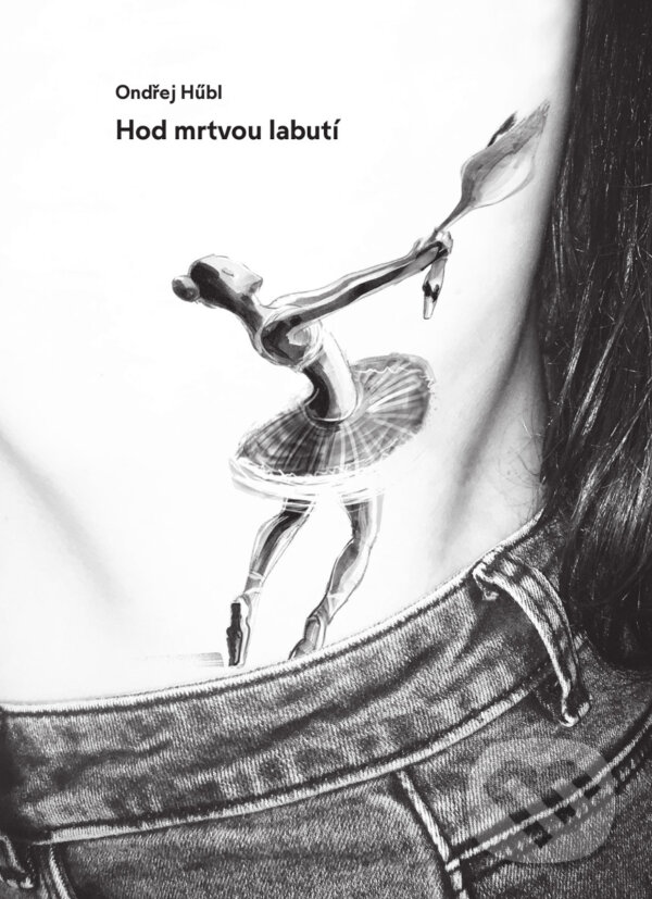 E-kniha: Hod mrtvou labutí (Ondřej Hübl). Druhé město, 2018 E-kniha: Hod mrtvou labutí (Ondřej Hübl). Druhé město, 2018