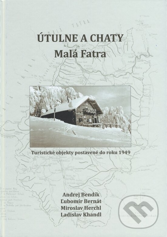 Kniha: Útulne a chaty Malá Fatra (Autorský kolektív). DAJAMA, 2019 Kniha: Útulne a chaty Malá Fatra (Autorský kolektív). DAJAMA, 2019