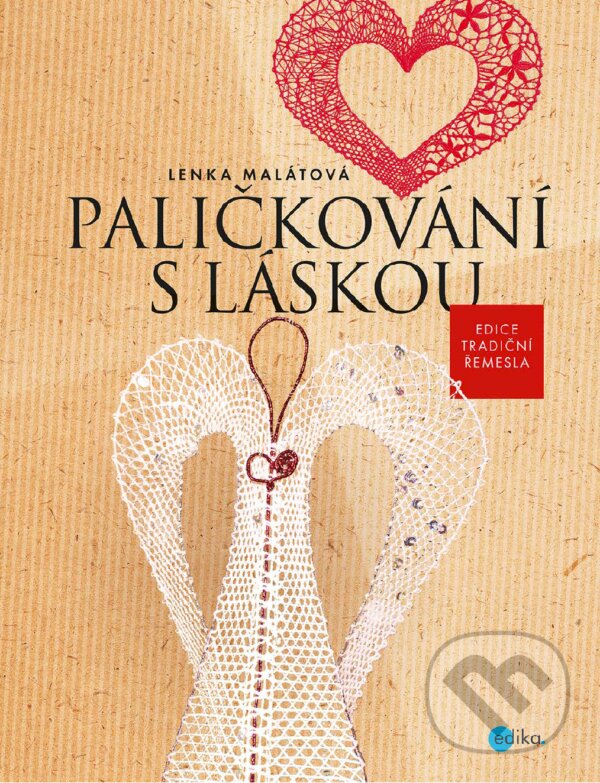 E-kniha: Paličkování s láskou (Lenka Malátová). Edika, 2017 E-kniha: Paličkování s láskou (Lenka Malátová). Edika, 2017