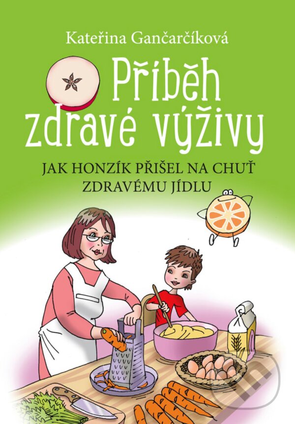 E-kniha: Příběh zdravé výživy (Kateřina Gančarčíková). Edika, 2017 E-kniha: Příběh zdravé výživy (Kateřina Gančarčíková). Edika, 2017