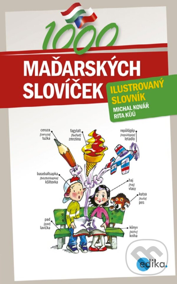E-kniha: 1000 maďarských slovíček (Michal Kovář a Rita Küü). Edika, 2018 E-kniha: 1000 maďarských slovíček (Michal Kovář a Rita Küü). Edika, 2018