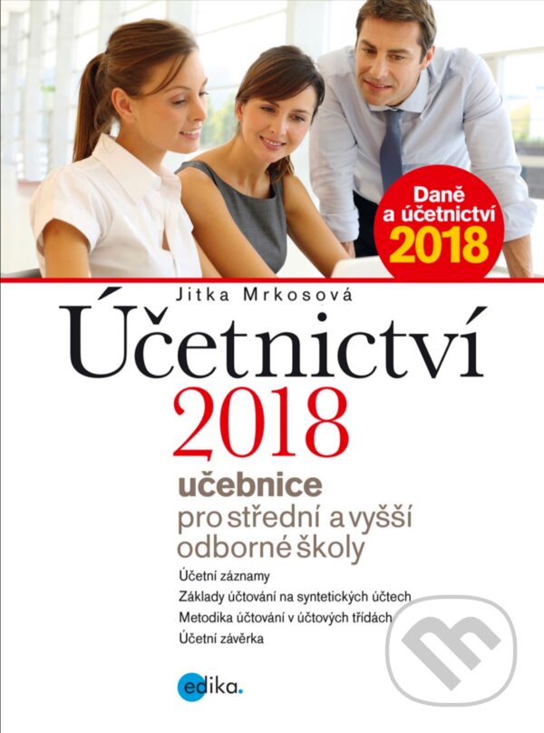 E-kniha: Účetnictví 2018 (Jitka Mrkosová). Edika, 2018 E-kniha: Účetnictví 2018 (Jitka Mrkosová). Edika, 2018