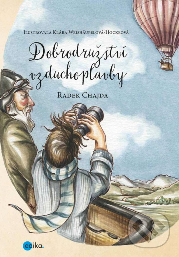 E-kniha: Dobrodružství vzduchoplavby (Radek Chajda). Edika, 2018 E-kniha: Dobrodružství vzduchoplavby (Radek Chajda). Edika, 2018