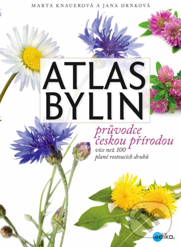 E-kniha: Atlas bylin (Jana Drnková a Marta Knauerová). Edika, 2017 E-kniha: Atlas bylin (Jana Drnková a Marta Knauerová). Edika, 2017