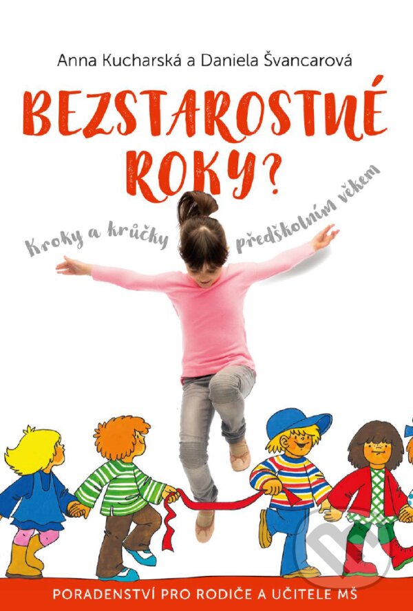 E-kniha: Bezstarostné roky? (Anna Kucharská a Daniela Švancarová). Edika, 2017 E-kniha: Bezstarostné roky? (Anna Kucharská a Daniela Švancarová). Edika, 2017