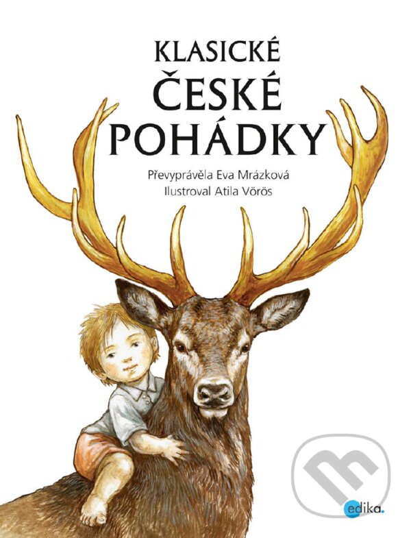 E-kniha: Klasické české pohádky (Eva Mrázková). Edika, 2017 E-kniha: Klasické české pohádky (Eva Mrázková). Edika, 2017