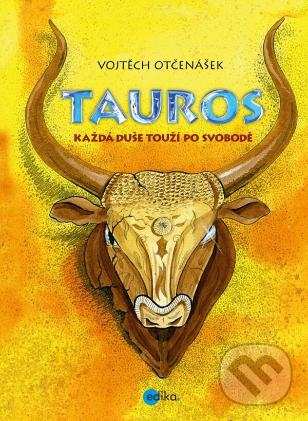 E-kniha: Tauros (Vojtěch Otčenášek). Edika, 2017 E-kniha: Tauros (Vojtěch Otčenášek). Edika, 2017