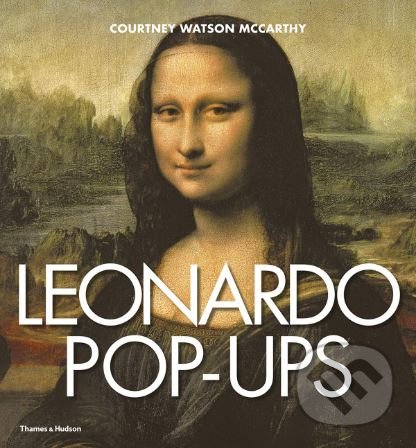 Kniha: Leonardo Pop-ups (Courtney Watson McCarthy). Thames & Hudson, 2019 Kniha: Leonardo Pop-ups (Courtney Watson McCarthy). Thames & Hudson, 2019