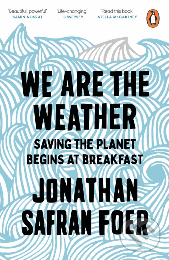 Kniha: We are the Weather (Jonathan Safran Foer). Hamish Hamilton, 2020 Kniha: We are the Weather (Jonathan Safran Foer). Hamish Hamilton, 2020