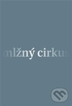 Kniha: Mlžný cirkus (David Růžička). Pavel Mervart, 2019 Kniha: Mlžný cirkus (David Růžička). Pavel Mervart, 2019