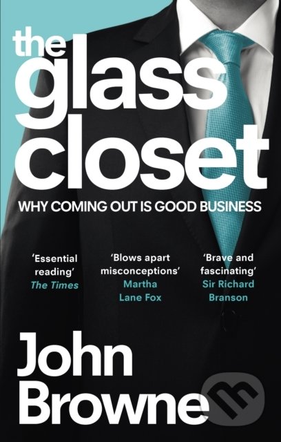 Kniha: The Glass Closet (John Browne). WH Allen, 2015 Kniha: The Glass Closet (John Browne). WH Allen, 2015