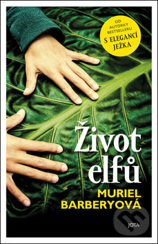Kniha: Život elfů (Muriel Barbery). Jota, 2019 Kniha: Život elfů (Muriel Barbery). Jota, 2019