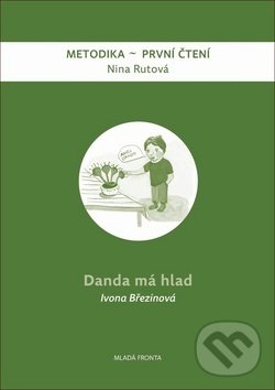 Kniha: Danda má hlad (Ivona Březinová a Nina Rutová). Mladá fronta, 2018 Kniha: Danda má hlad (Ivona Březinová a Nina Rutová). Mladá fronta, 2018