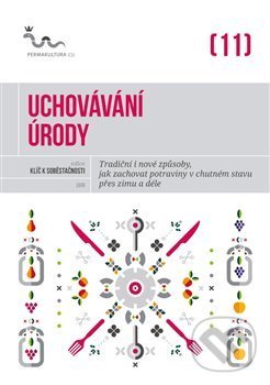 Kniha: Uchovávání úrody (Eva Hauserová). Permakultura, 2019 Kniha: Uchovávání úrody (Eva Hauserová). Permakultura, 2019