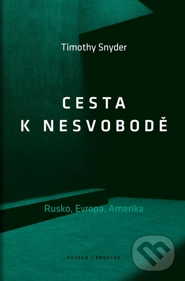 E-kniha: Cesta k nesvobodě (Timothy Snyder). Paseka, 2019 E-kniha: Cesta k nesvobodě (Timothy Snyder). Paseka, 2019
