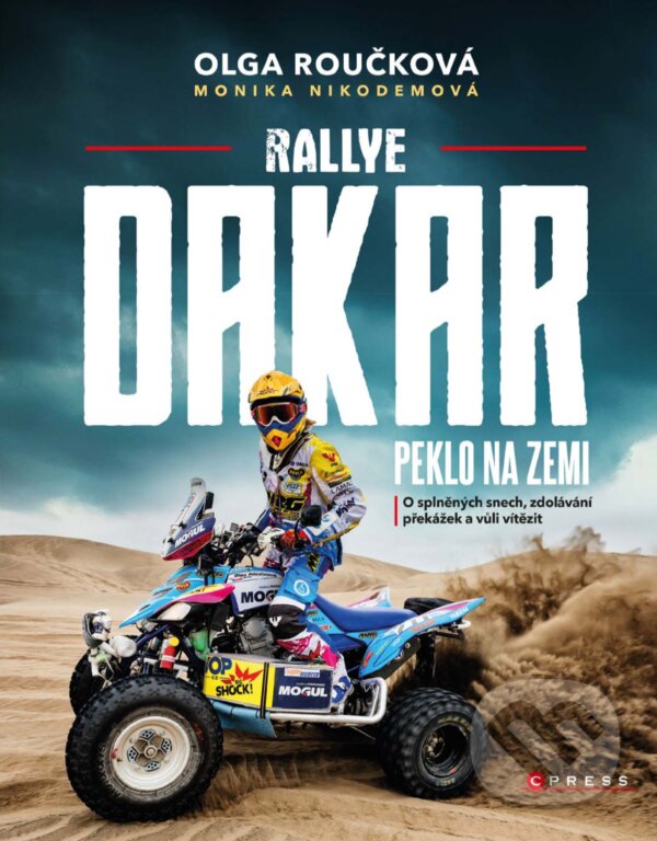 E-kniha: Rallye Dakar: Peklo na zemi (Monika Nikodemová a Olga Roučková). CPRESS, 2019 E-kniha: Rallye Dakar: Peklo na zemi (Monika Nikodemová a Olga Roučková). CPRESS, 2019