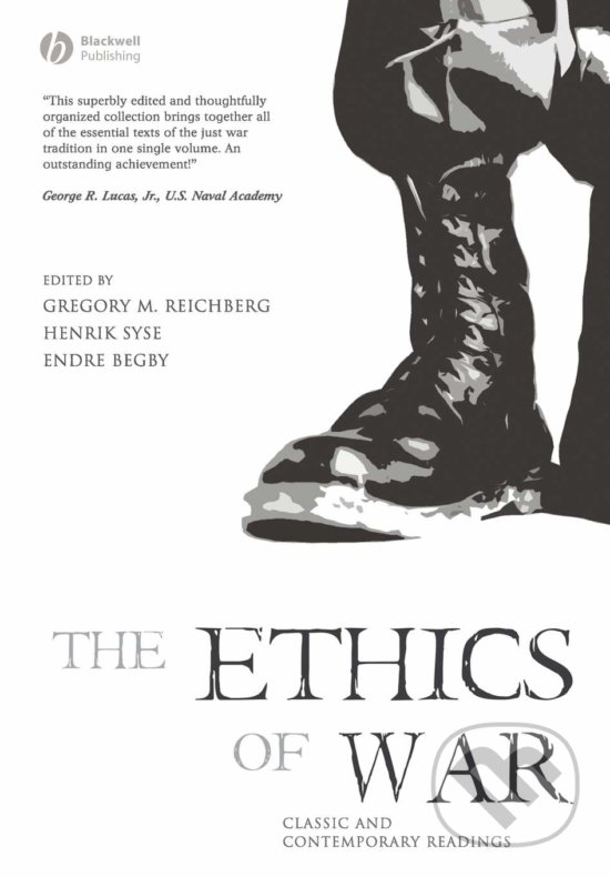 Kniha: The Ethics of War (Gregory M. Reichberg, Henrik Syse a Endre Begby). John Wiley & Sons, 2006 Kniha: The Ethics of War (Gregory M. Reichberg, Henrik Syse a Endre Begby). John Wiley & Sons, 2006