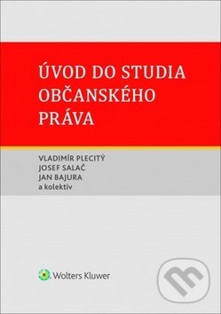 Kniha: Úvod do studia občanského práva (Jan Bajura, Josef Salač a Vladimír Plecitý). Wolters Kluwer ČR, 2018 Kniha: Úvod do studia občanského práva (Jan Bajura, Josef Salač a Vladimír Plecitý). Wolters Kluwer ČR, 2018