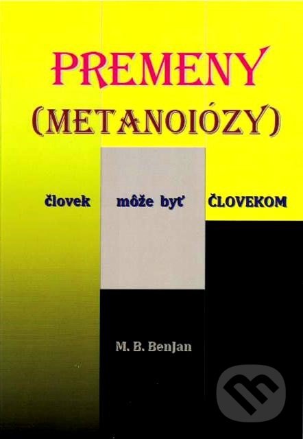 Kniha: Premeny (Metanoiózy) (M.B. Benjan). Benjan, 2019 Kniha: Premeny (Metanoiózy) (M.B. Benjan). Benjan, 2019