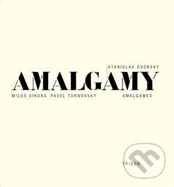 Kniha: Amalgamy (Stanislav Dvorský). Trigon, 2018 Kniha: Amalgamy (Stanislav Dvorský). Trigon, 2018