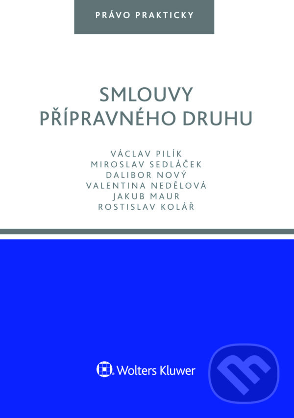 E-kniha: Smlouvy přípravného druhu (Miroslav Sedláček). Wolters Kluwer ČR, 2018 E-kniha: Smlouvy přípravného druhu (Miroslav Sedláček). Wolters Kluwer ČR, 2018