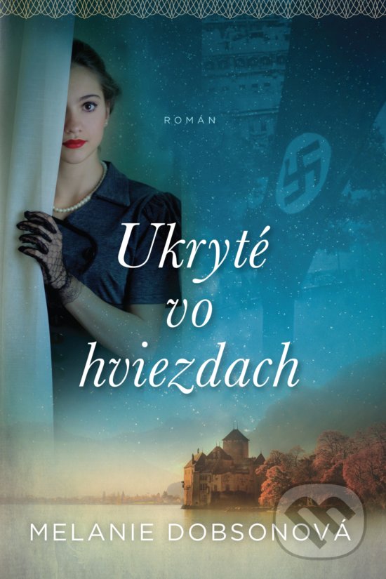 Kniha: Ukryté vo hviezdach (Melanie Dobson). i527.net, 2019 Kniha: Ukryté vo hviezdach (Melanie Dobson). i527.net, 2019