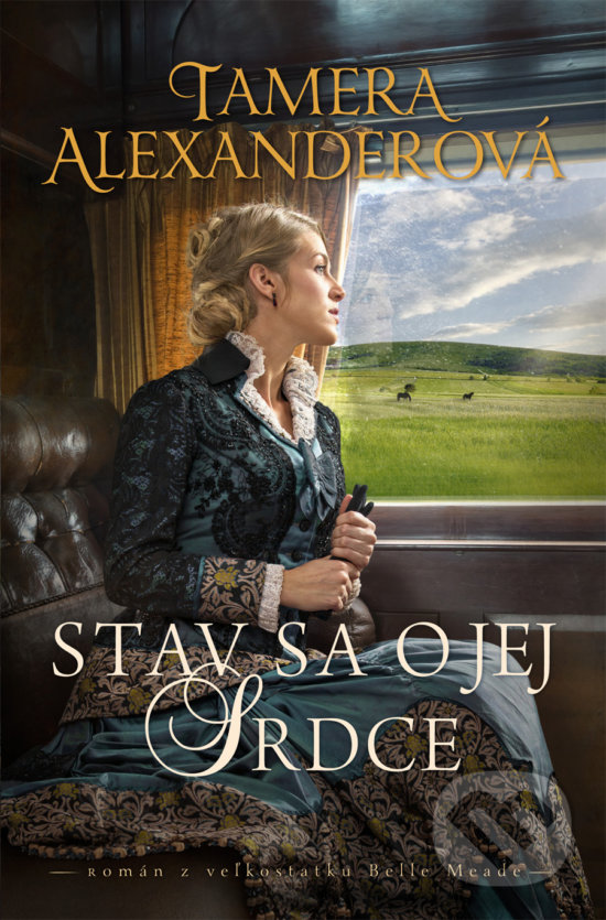 Kniha: Stav sa o jej srdce (Tamera Alexander). i527.net, 2019 Kniha: Stav sa o jej srdce (Tamera Alexander). i527.net, 2019