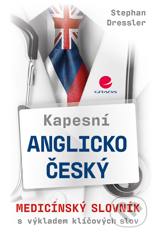 E-kniha: Kapesní anglicko-český medicínský slovník (Lenka Velebová a Stephan Dressler). Grada, 2018 E-kniha: Kapesní anglicko-český medicínský slovník (Lenka Velebová a Stephan Dressler). Grada, 2018