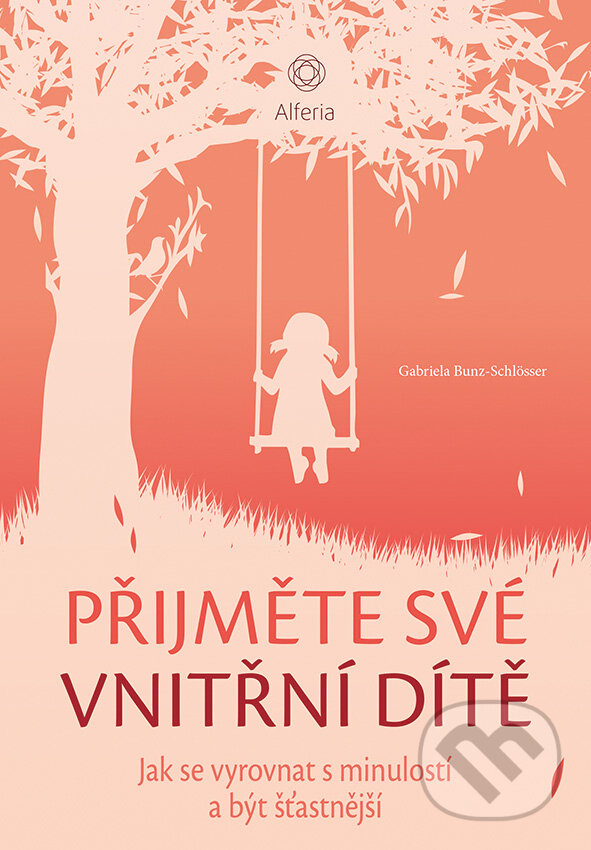 E-kniha: Přijměte své vnitřní dítě (Gabriela Bunz-Schlösser). Grada, 2019 E-kniha: Přijměte své vnitřní dítě (Gabriela Bunz-Schlösser). Grada, 2019