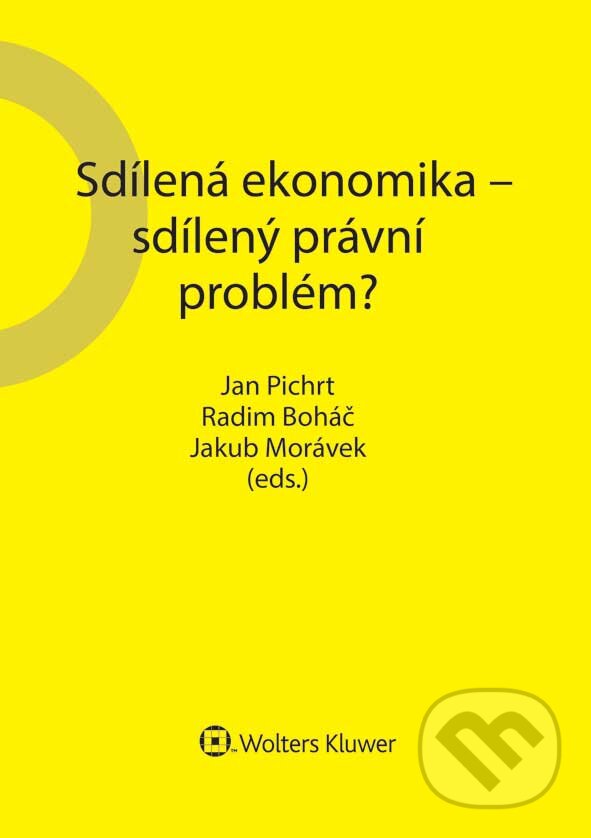 E-kniha: Sdílená ekonomika – sdílený právní problém (Jan Pichrt). Wolters Kluwer ČR, 2017 E-kniha: Sdílená ekonomika – sdílený právní problém (Jan Pichrt). Wolters Kluwer ČR, 2017