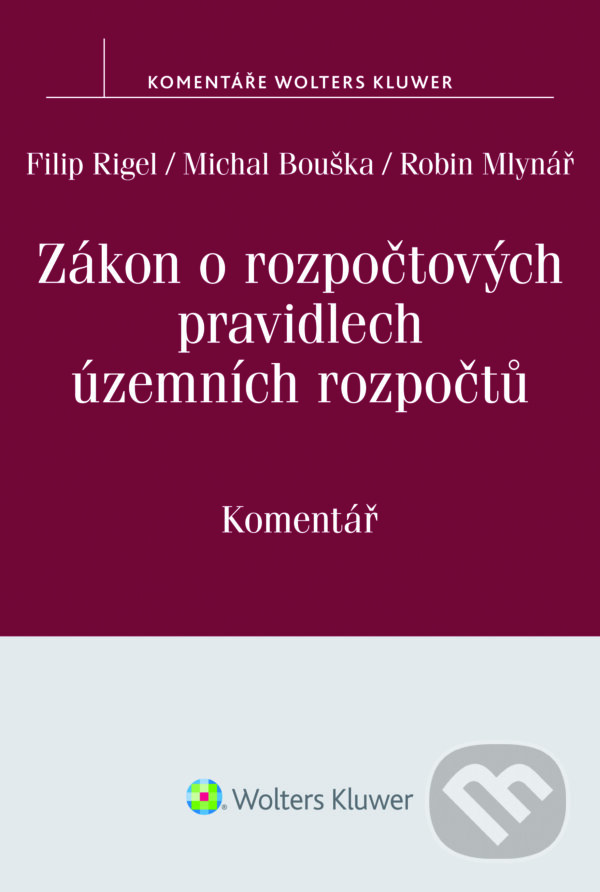 E-kniha: Zákon o rozpočtových pravidlech územních rozpočtů (č. 250/2000 Sb.) (Filip Rigel, Michal Bouška a Robin Mlynář). Wolters Kluwer ČR, 2017 E-kniha: Zákon o rozpočtových pravidlech územních rozpočtů (č. 250/2000 Sb.) (Filip Rigel, Michal Bouška a Robin Mlynář). Wolters Kluwer ČR, 2017