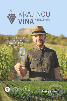 Kniha: Krajinou vína (Václav Žmolík). freytag&berndt, 2019 Kniha: Krajinou vína (Václav Žmolík). freytag&berndt, 2019