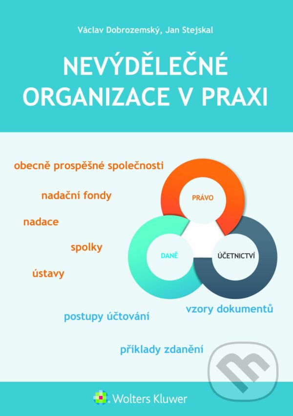 E-kniha: Nevýdělečné organizace v praxi (Jan Stejskal a Václav Dobrozemský). Wolters Kluwer ČR, 2016 E-kniha: Nevýdělečné organizace v praxi (Jan Stejskal a Václav Dobrozemský). Wolters Kluwer ČR, 2016