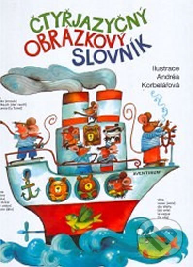Kniha: Čtyřjazyčný obrázkový slovník (Andréa Korbelářová). Aventinum, 2000 Kniha: Čtyřjazyčný obrázkový slovník (Andréa Korbelářová). Aventinum, 2000