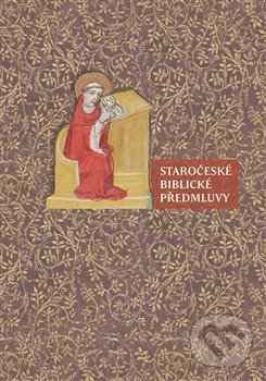 Kniha: Staročeské biblické předmluvy (Andrea Svobodová a Kateřina Voleková). Scriptorium, 2019 Kniha: Staročeské biblické předmluvy (Andrea Svobodová a Kateřina Voleková). Scriptorium, 2019
