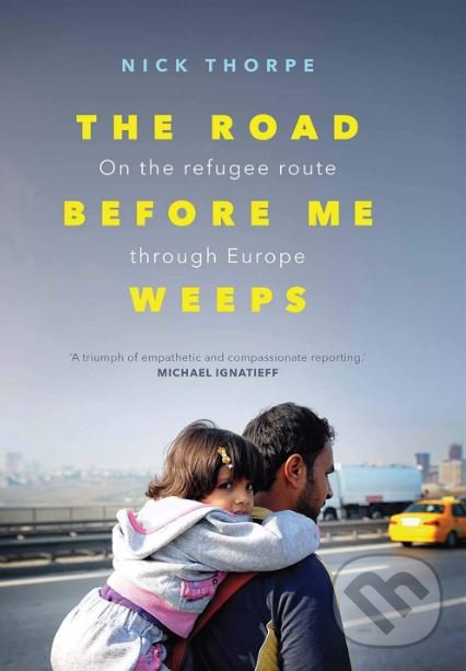 Kniha: The Road Before Me Weeps (Nick Thorpe). Yale University Press, 2019 Kniha: The Road Before Me Weeps (Nick Thorpe). Yale University Press, 2019